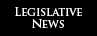 Legislative News