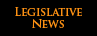 Legislative News
